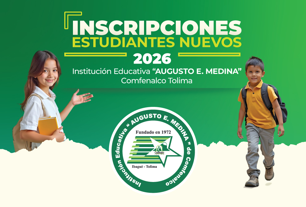 Inscripciones abiertas estudiantes nuevos 2026 Institución Educativa Augusto E. Medina – Comfenalco Tolima